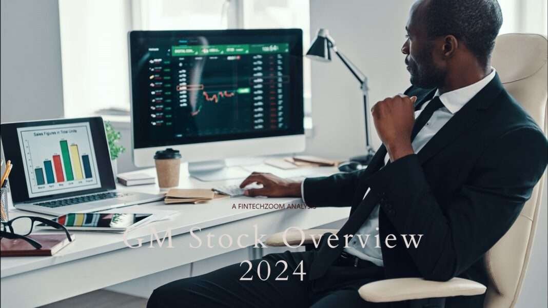 FintechZoom GM Stock Overview 2024