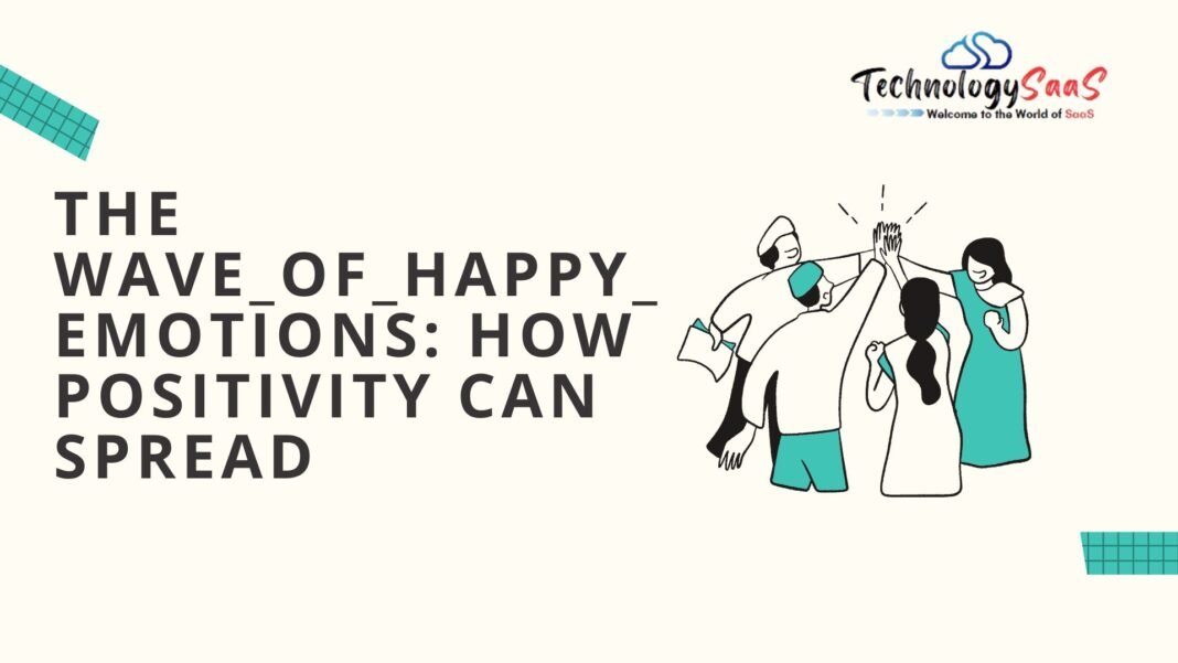 The Wave_of_Happy_ Emotions: How Positivity Can Spread