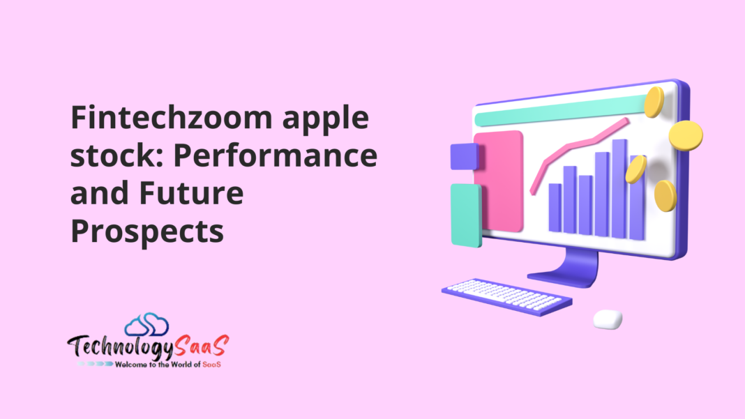 Fintechzoom apple stock: Performance and Future Prospects