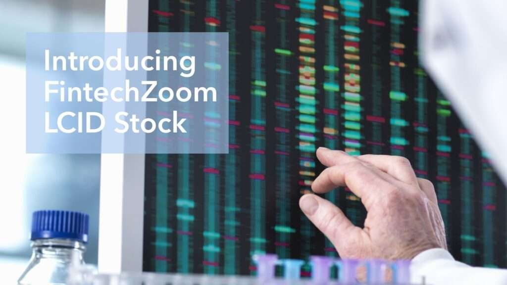 INTRODUCTION TO FINTECHZOOM LCID STOCK