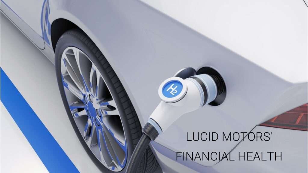 FINANCIAL HEALTH OF LUCID MOTORS