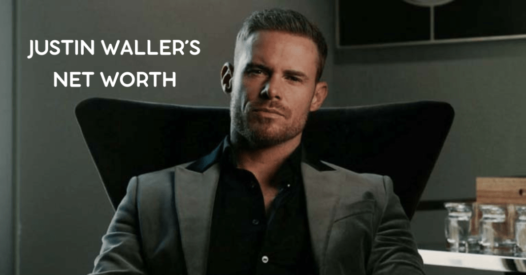 Justin Waller’s Net Worth