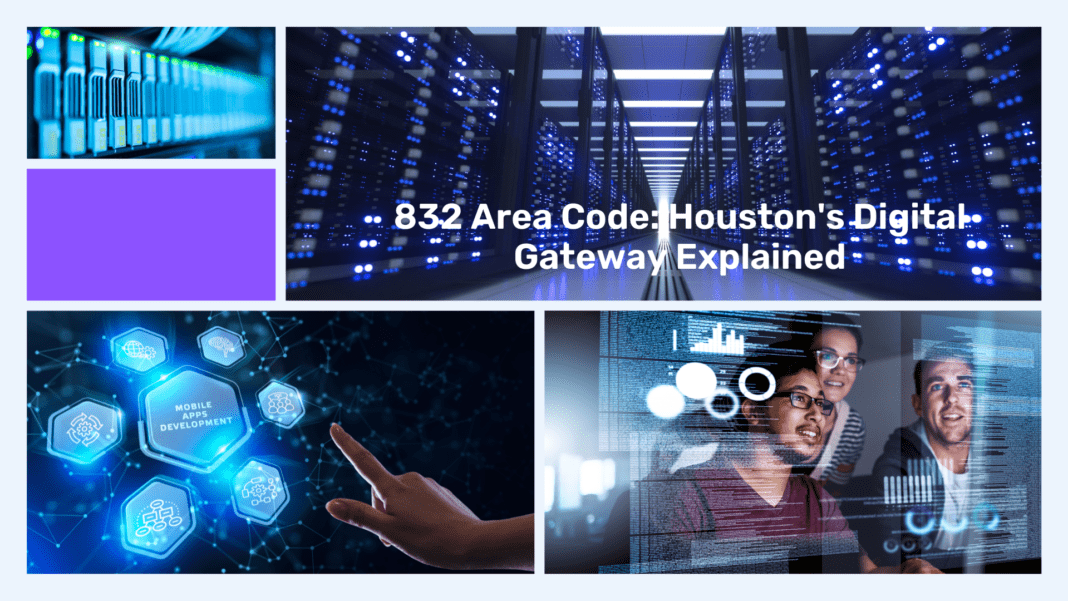 832 Area Code: Houston's Digital Gateway Explained