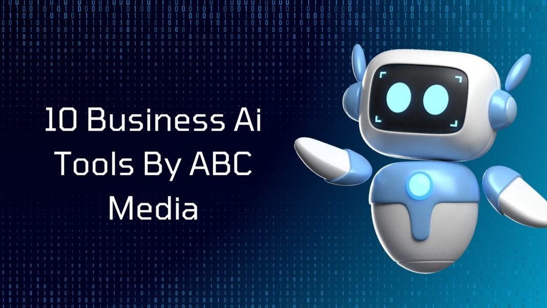 10 Powerful Business AI Tools By ABC Media