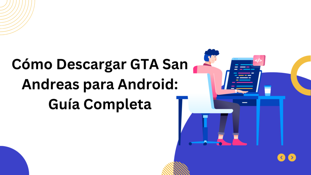 Cómo Descargar GTA San Andreas para Android: Guía Completa