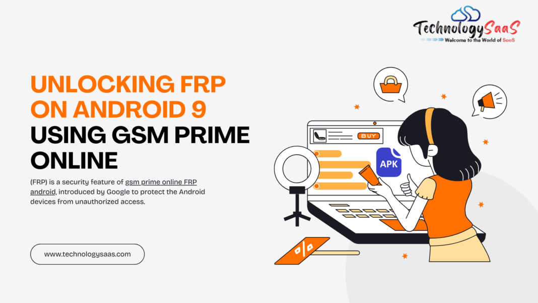 Unlocking FRP on Android 9 Using GSM Prime Online