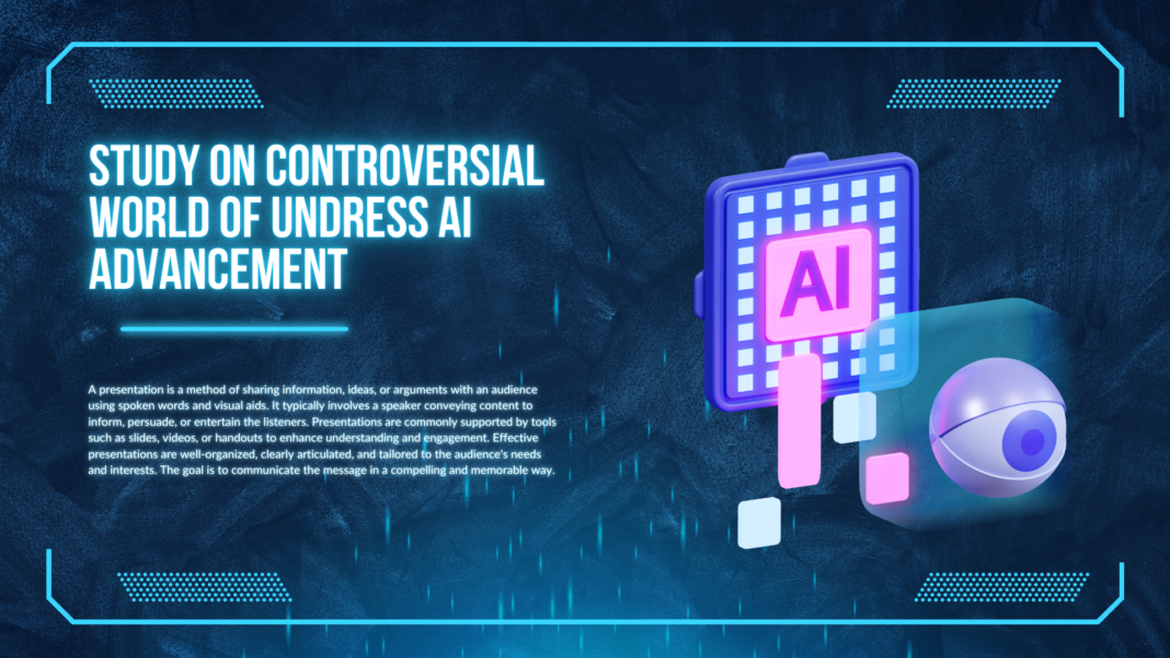 The Controversial World of Undress AI Advancement