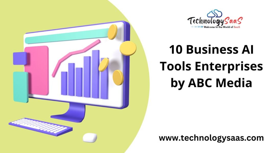 10 Business AI Tools Enterprises by ABC Media