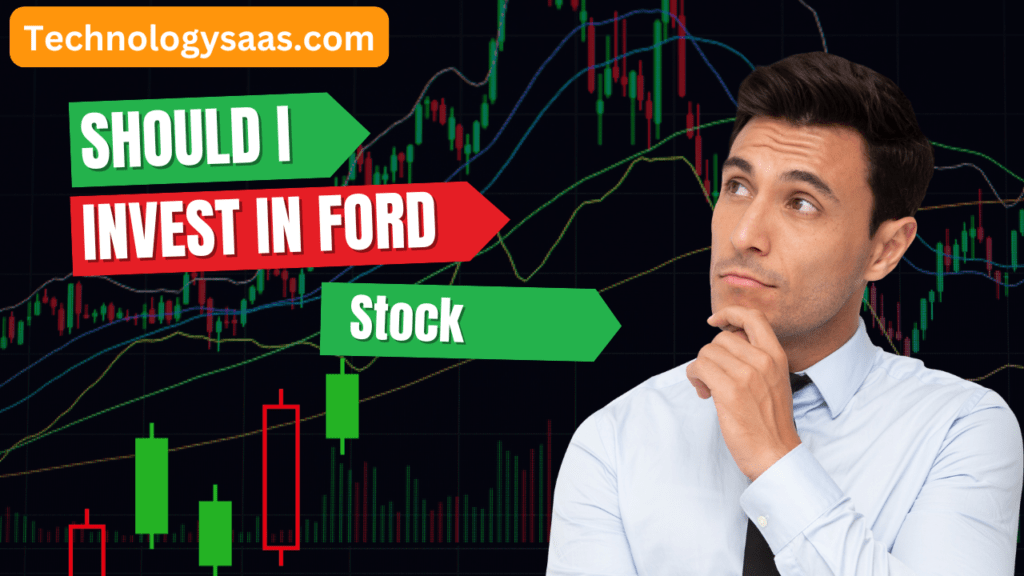 Should I invest in Ford Stock?  