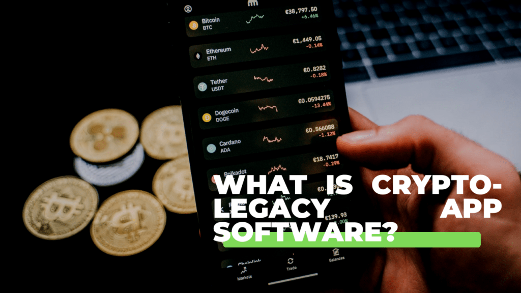 1. What is Crypto-Legacy App Software?